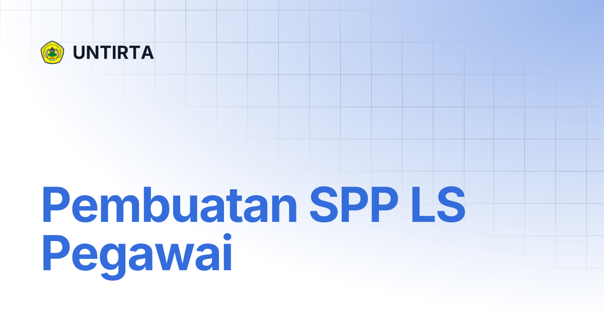 Pembuatan SPP LS Pegawai | UNTIRTA - KEUANGAN BLU | UNTIRTA